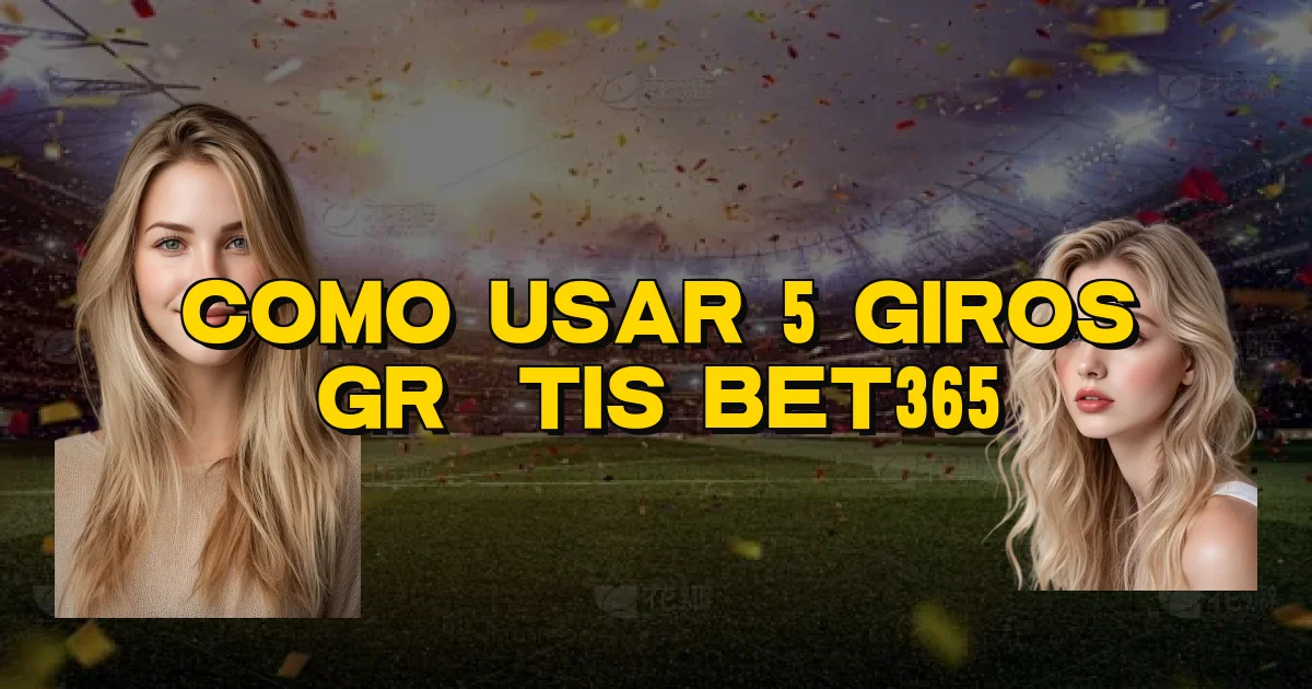 Como Usar 5 Giros Grátis Bet365 Oficial
