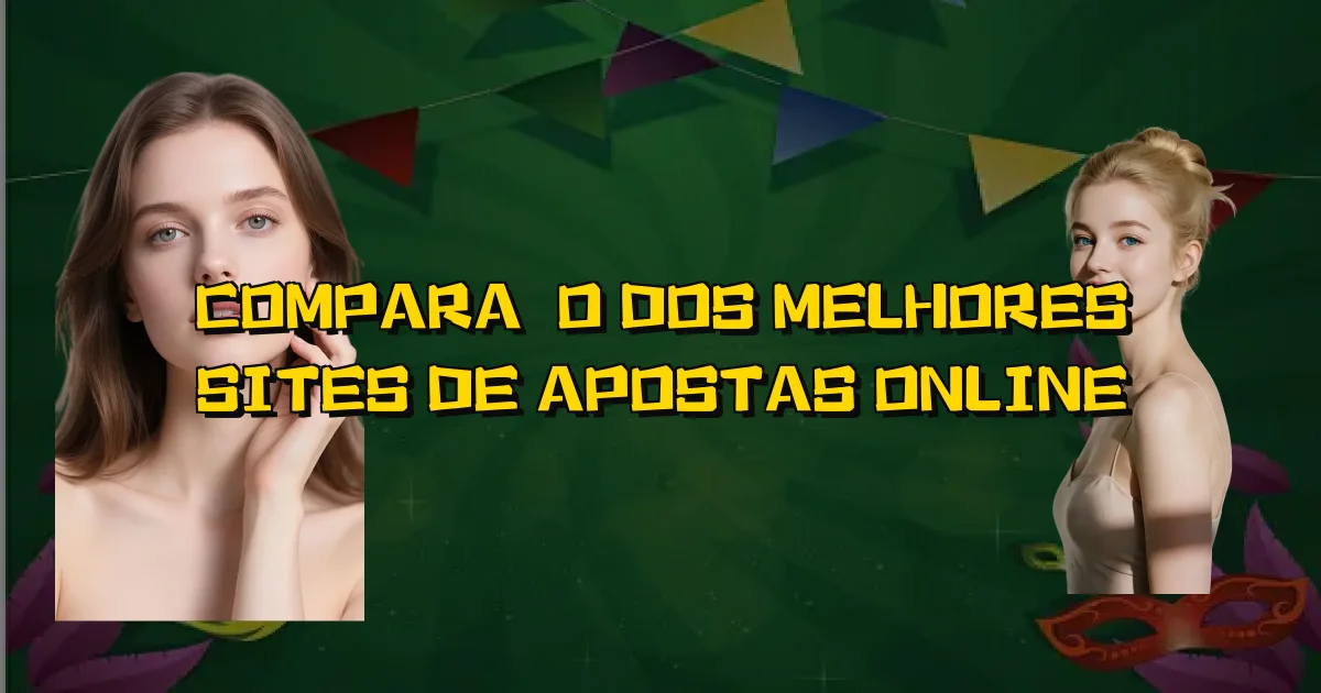 Comparação Dos Melhores Sites De Apostas Online Oficial