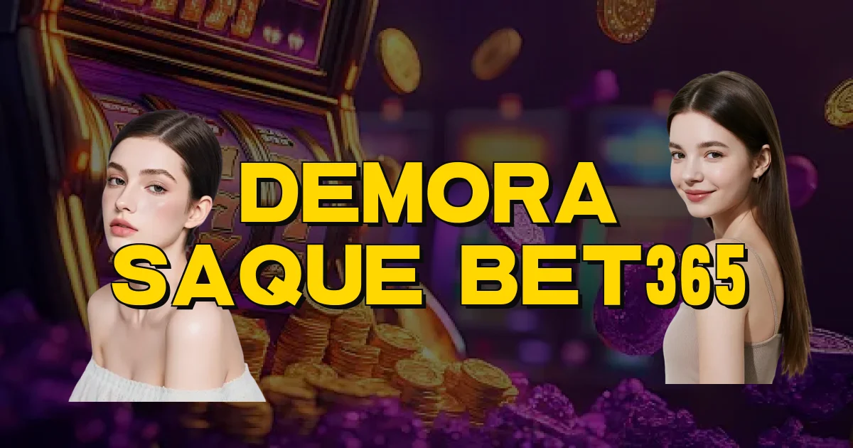 Demora Saque Bet365 Oficial