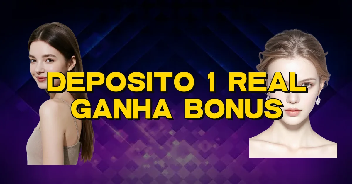 Deposito 1 Real Ganha Bonus Oficial