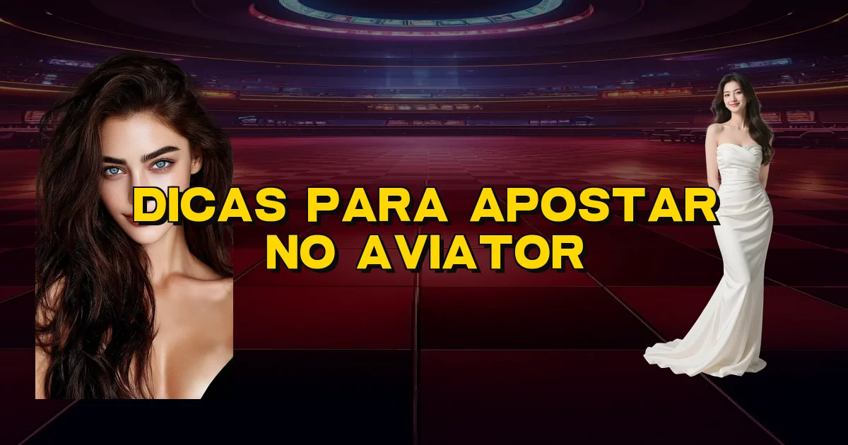 Dicas Para Apostar No Aviator Oficial