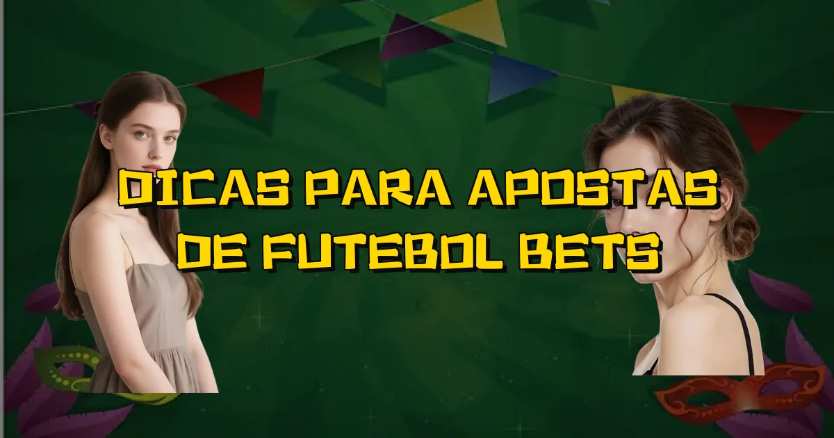 Dicas Para Apostas De Futebol Bets Oficial