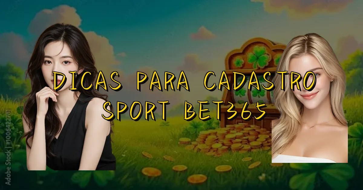 Dicas Para Cadastro Sport Bet365 Oficial