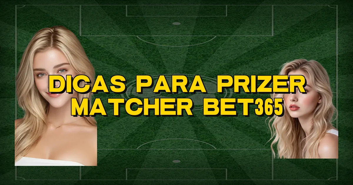 Dicas Para Prizer Matcher Bet365 Oficial