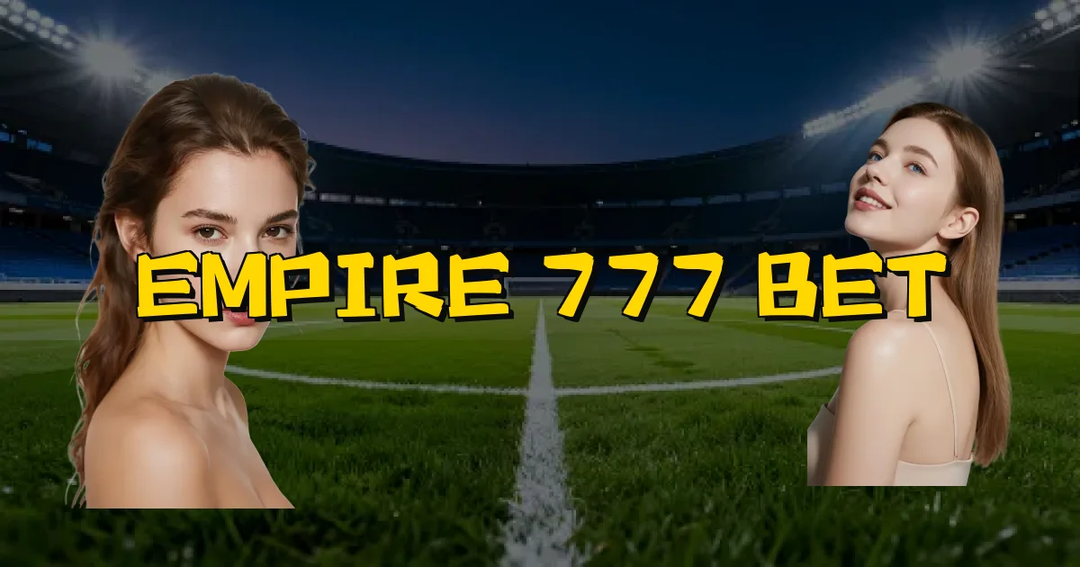 Empire 777 Bet Oficial