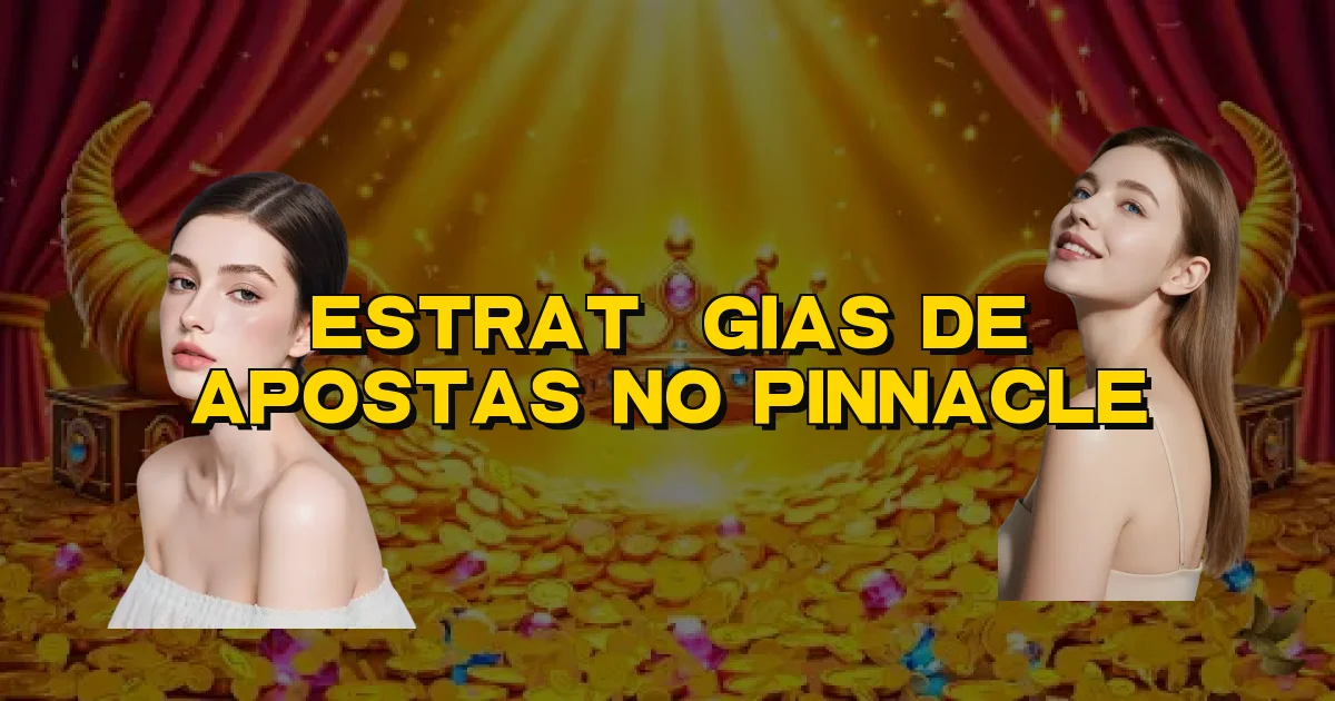 Estratégias De Apostas No Pinnacle Oficial