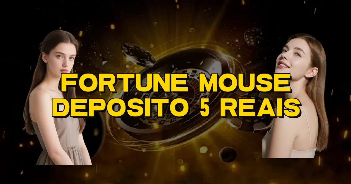 Fortune Mouse Deposito 5 Reais Oficial