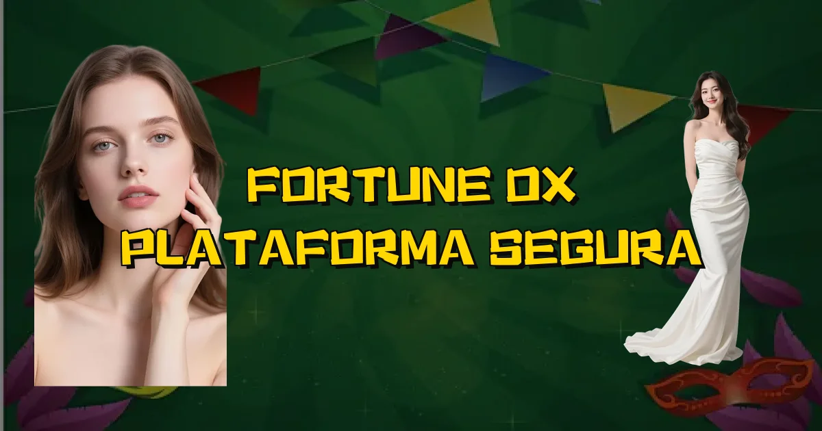 Fortune Ox Plataforma Segura Oficial