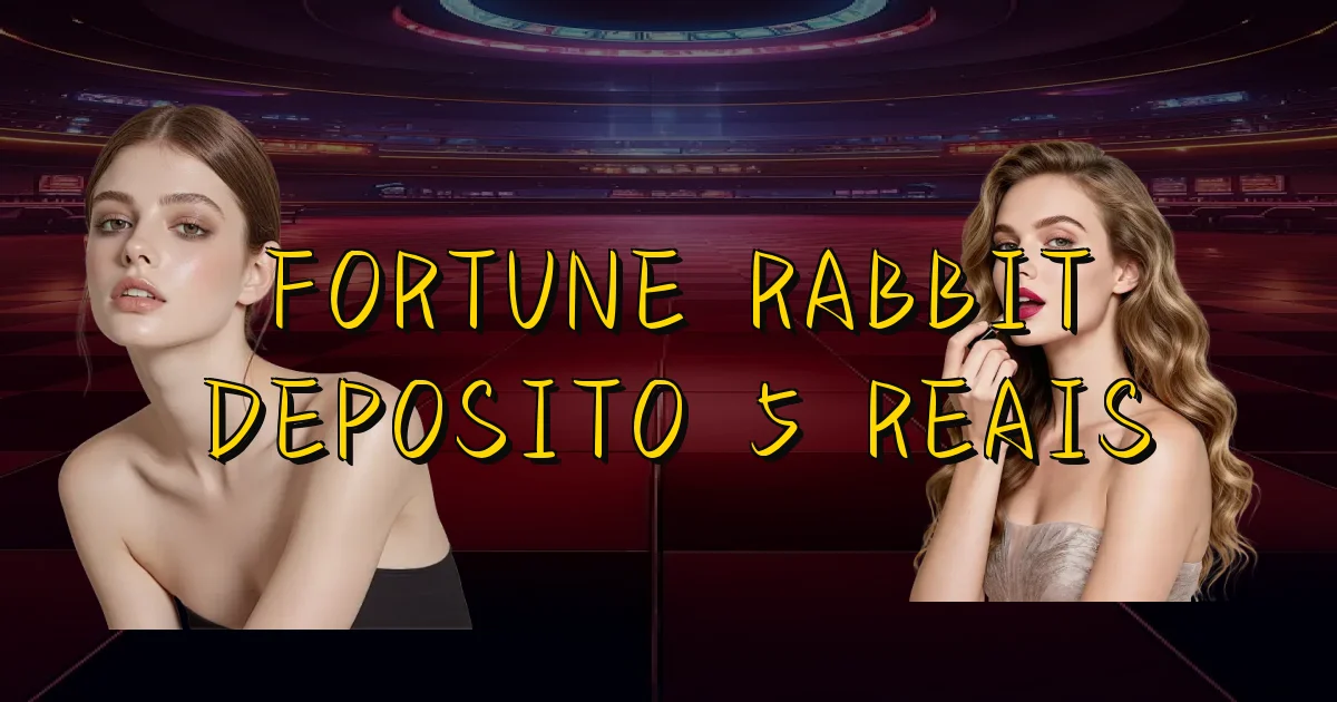 Fortune Rabbit Deposito 5 Reais Oficial