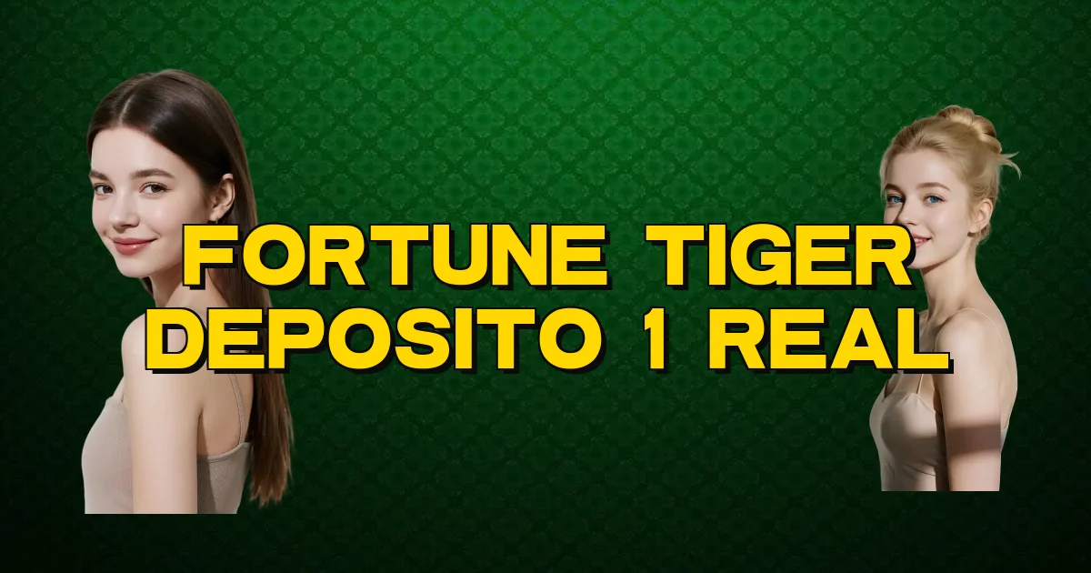 Fortune Tiger Deposito 1 Real Oficial