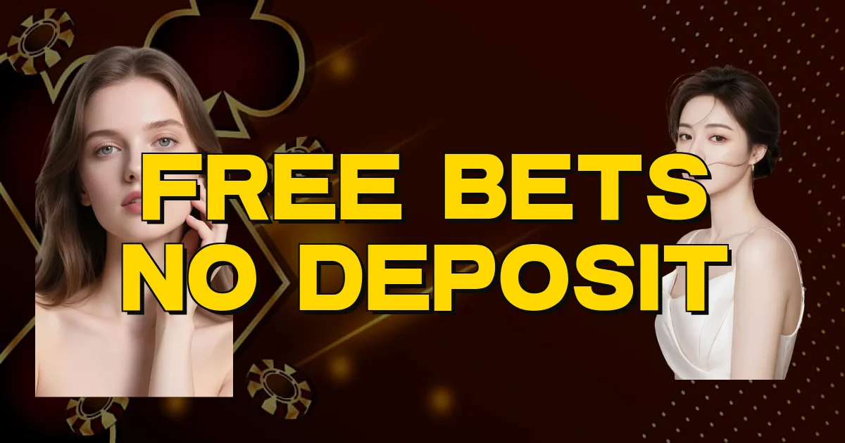 Free Bets No Deposit Oficial