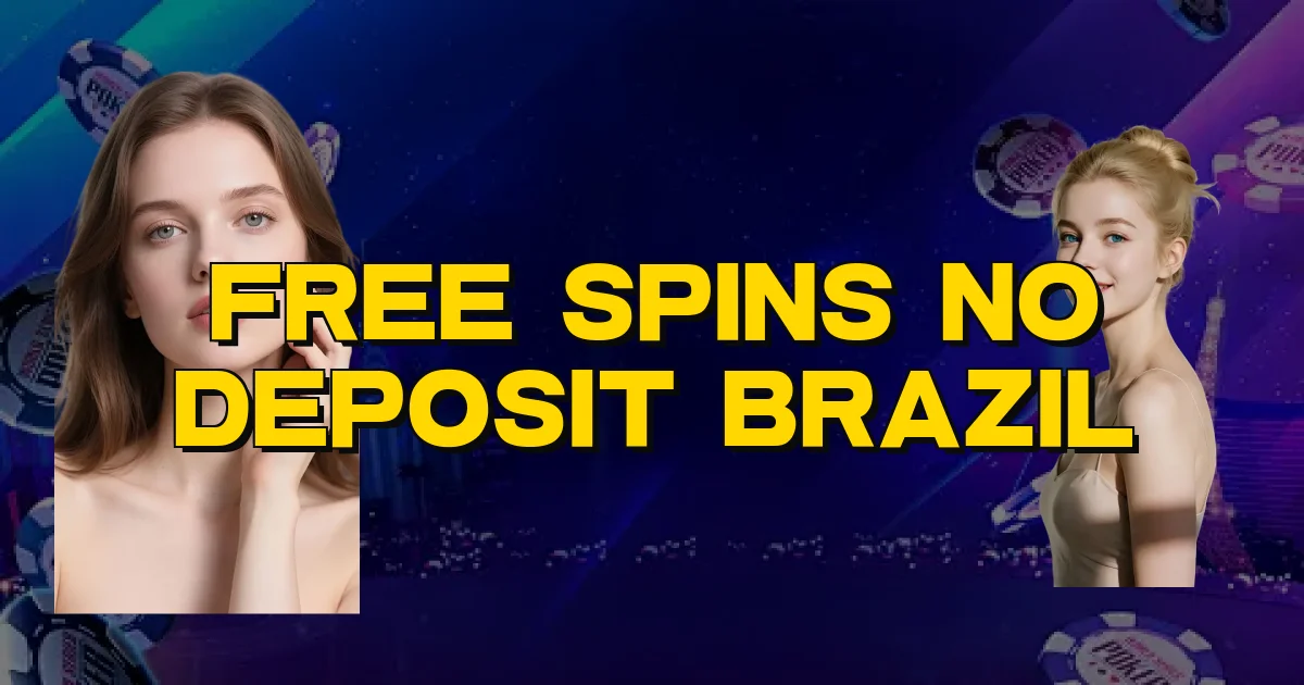 Free Spins No Deposit Brazil Oficial