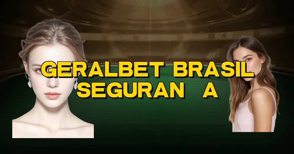Geralbet Brasil Segurança Oficial