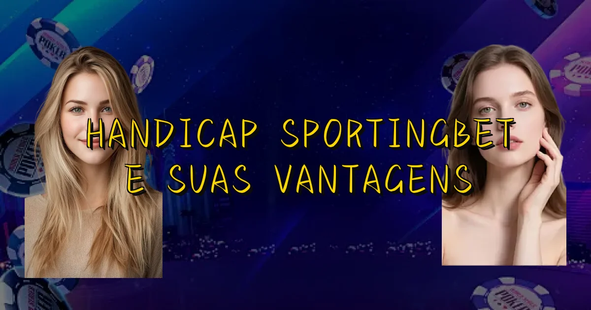 Handicap Sportingbet E Suas Vantagens Oficial