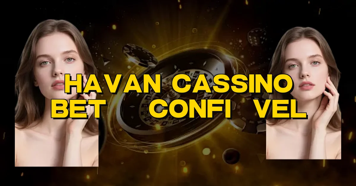 Havan Cassino Bet É Confiável Oficial