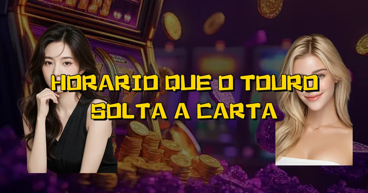 Horario Que O Touro Solta A Carta Oficial