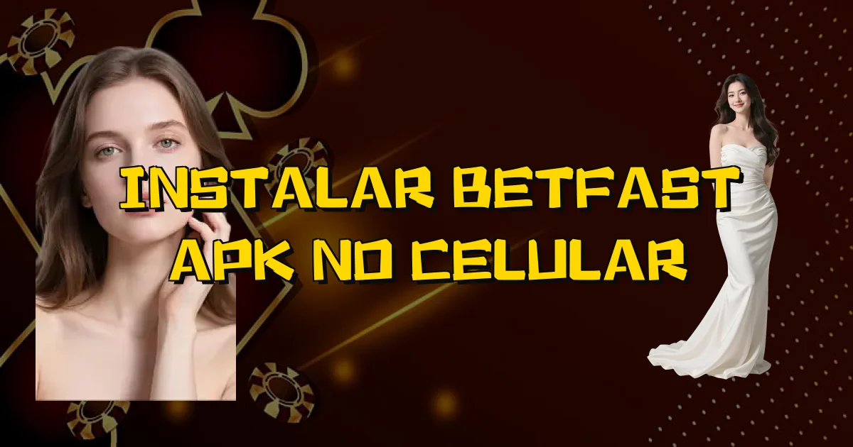 Instalar Betfast Apk No Celular Oficial