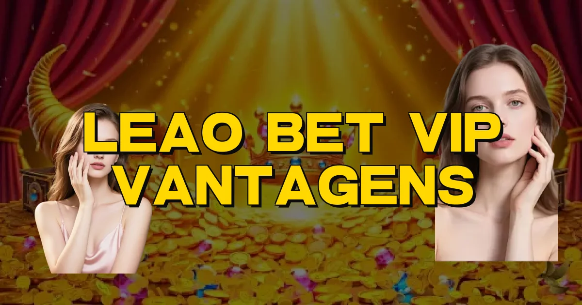 Leao Bet Vip Vantagens Oficial