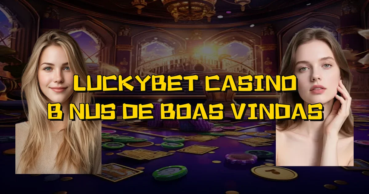 Luckybet Casino Bônus De Boas Vindas Oficial