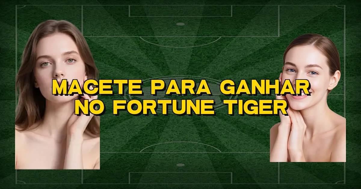 Macete Para Ganhar No Fortune Tiger Oficial