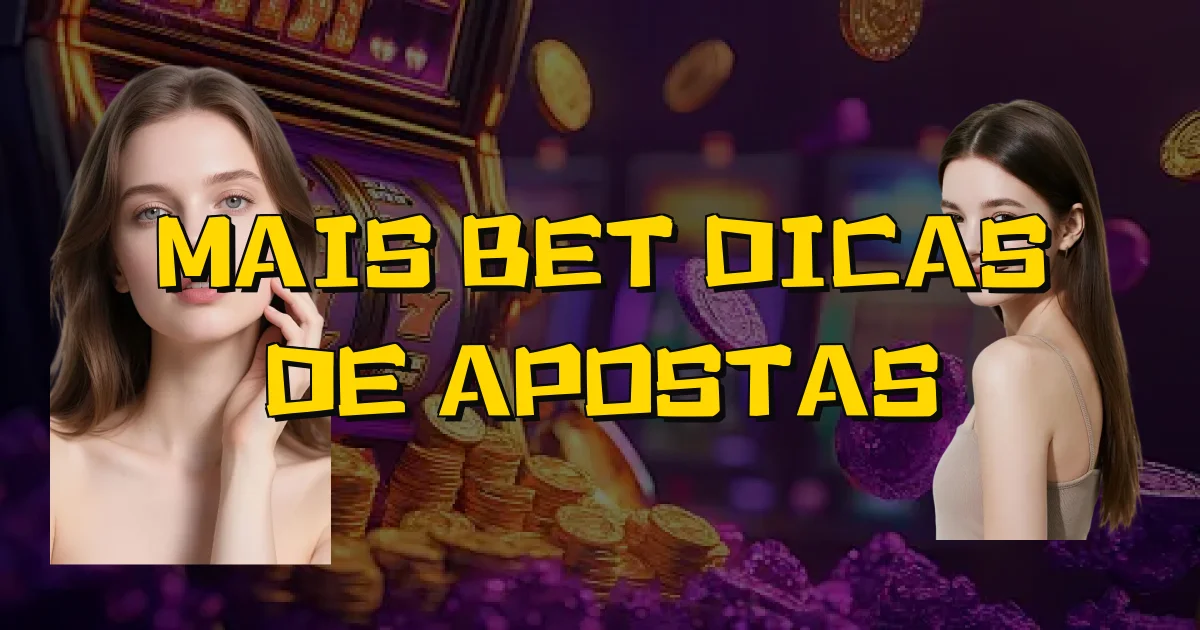 Mais Bet Dicas De Apostas Oficial