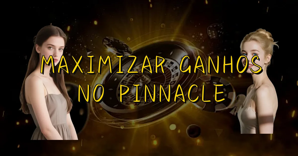 Maximizar Ganhos No Pinnacle Oficial