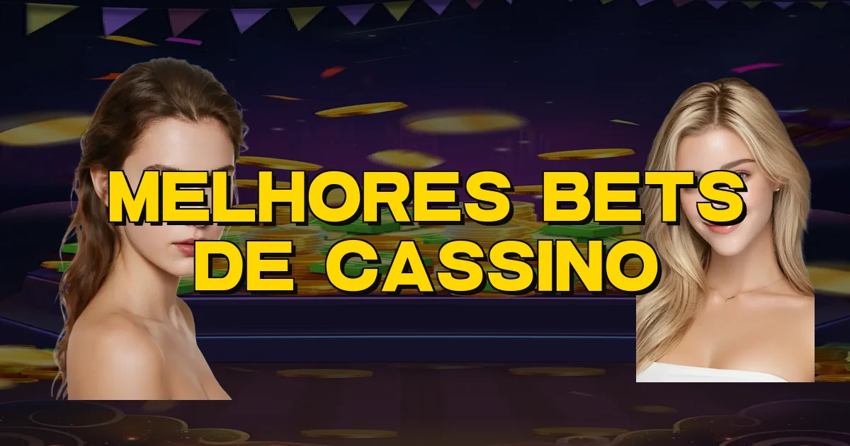 Melhores Bets De Cassino Oficial