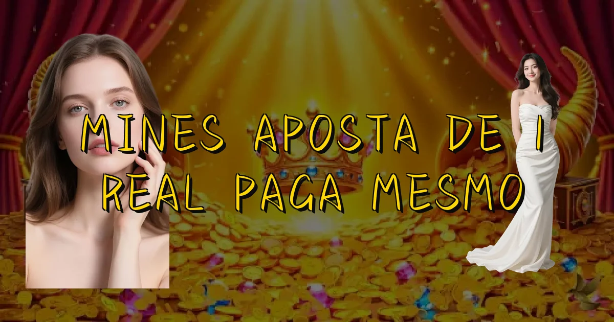 Mines Aposta De 1 Real Paga Mesmo Oficial