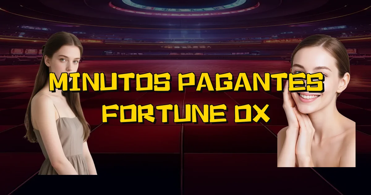 Minutos Pagantes Fortune Ox Oficial