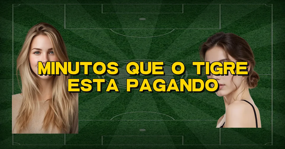 Minutos Que O Tigre Esta Pagando Oficial