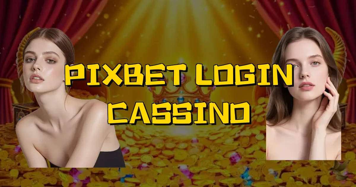 Pixbet Login Cassino Oficial