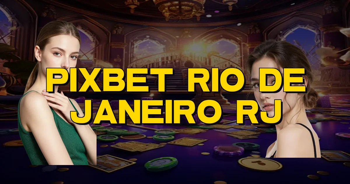 Pixbet Rio De Janeiro Rj Oficial