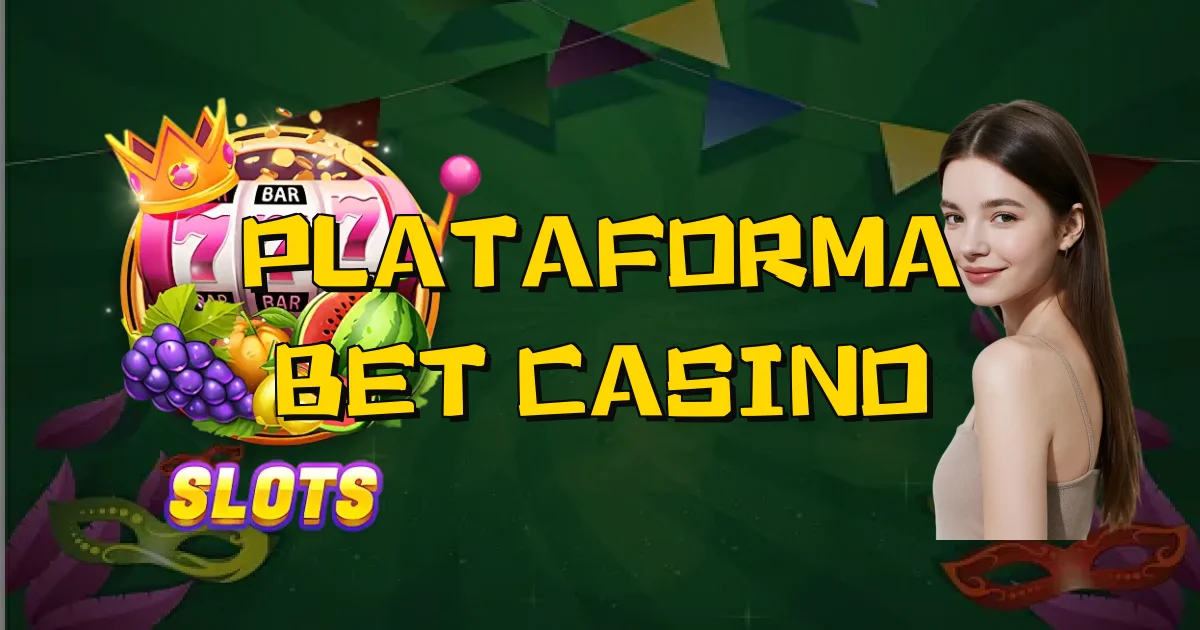 Plataforma Bet Casino Oficial
