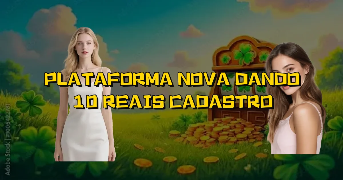 Plataforma Nova Dando 10 Reais Cadastro Oficial