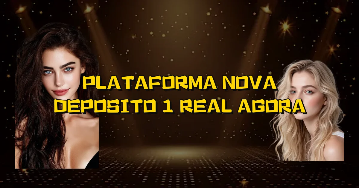 Plataforma Nova Deposito 1 Real Agora Oficial