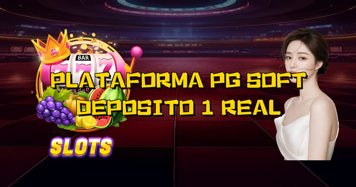 Plataforma Pg Soft Deposito 1 Real Oficial