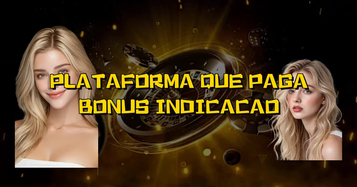 Plataforma Que Paga Bonus Indicacao Oficial