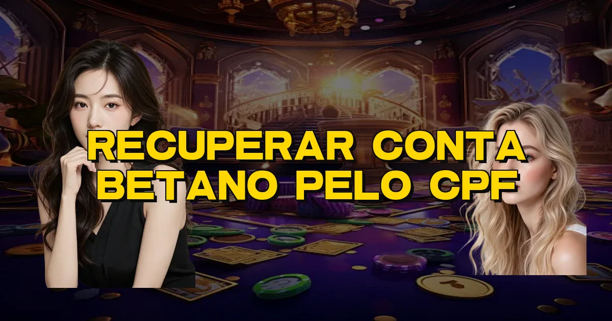 Recuperar Conta Betano Pelo Cpf Oficial