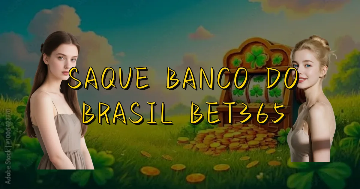 Saque Banco Do Brasil Bet365 Oficial