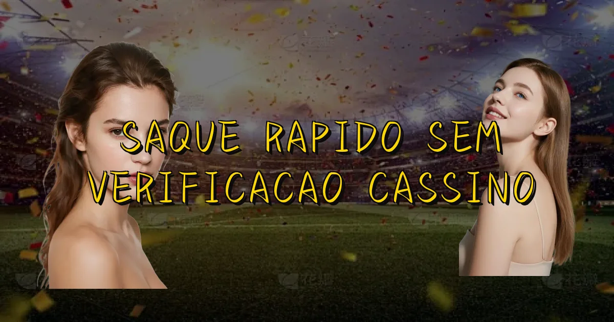 Saque Rapido Sem Verificacao Cassino Oficial