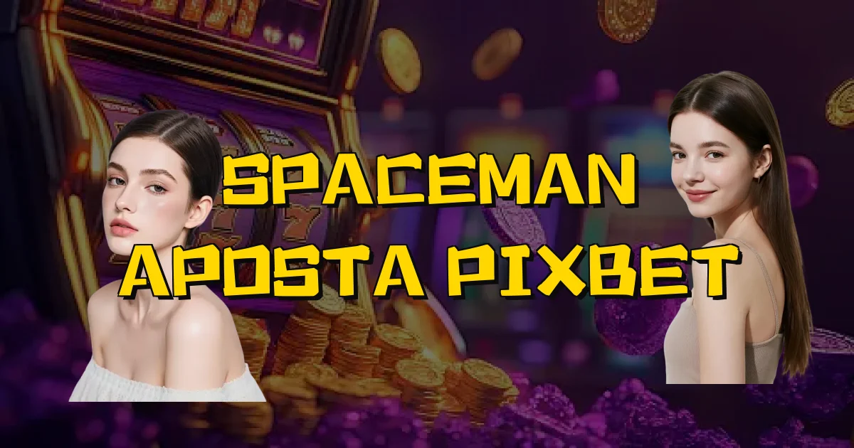 Spaceman Aposta Pixbet Oficial