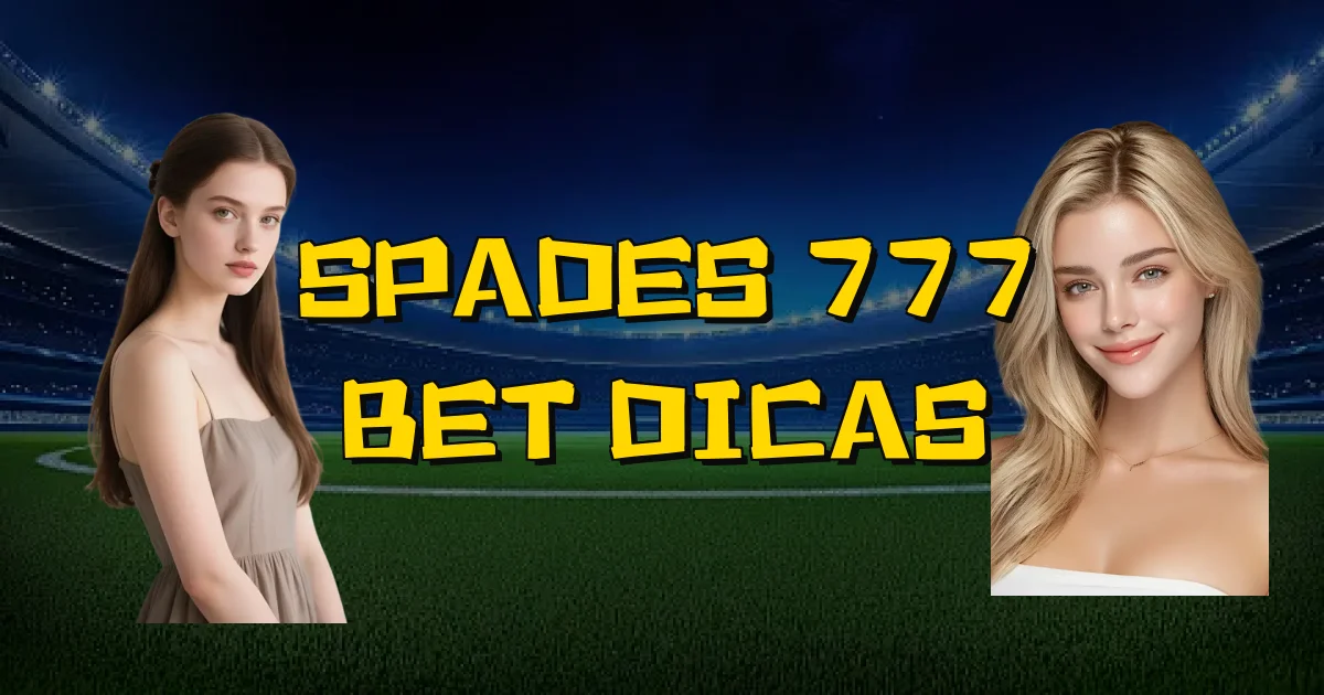 Spades 777 Bet Dicas Oficial