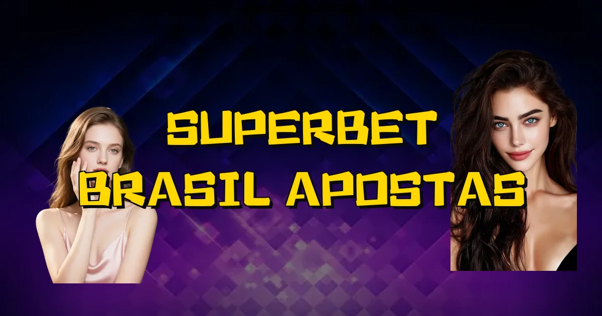Superbet Brasil Apostas Oficial
