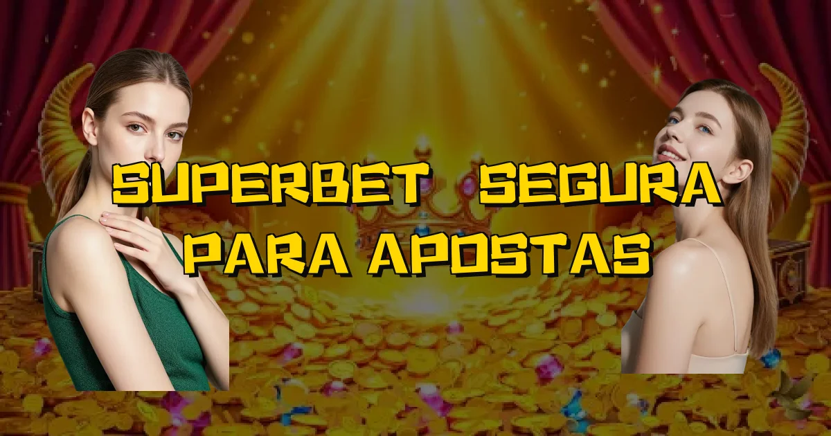 Superbet É Segura Para Apostas Oficial