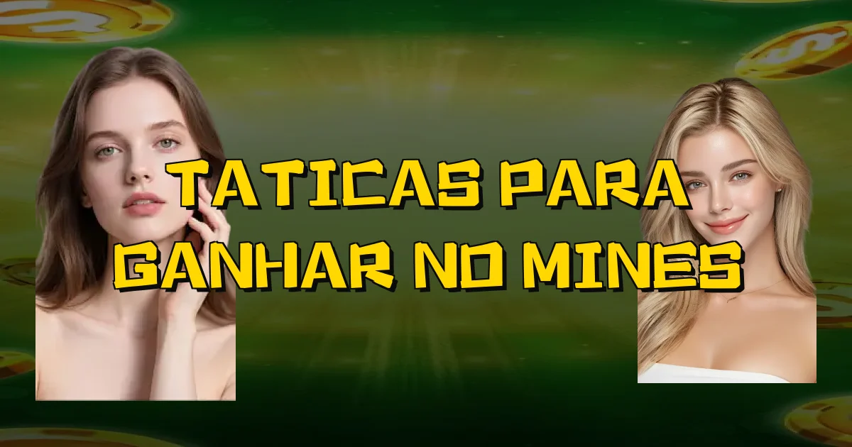Taticas Para Ganhar No Mines Oficial