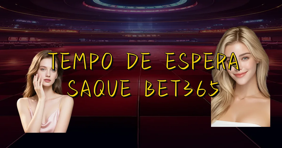 Tempo De Espera Saque Bet365 Oficial