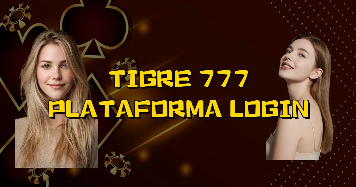 Tigre 777 Plataforma Login Oficial