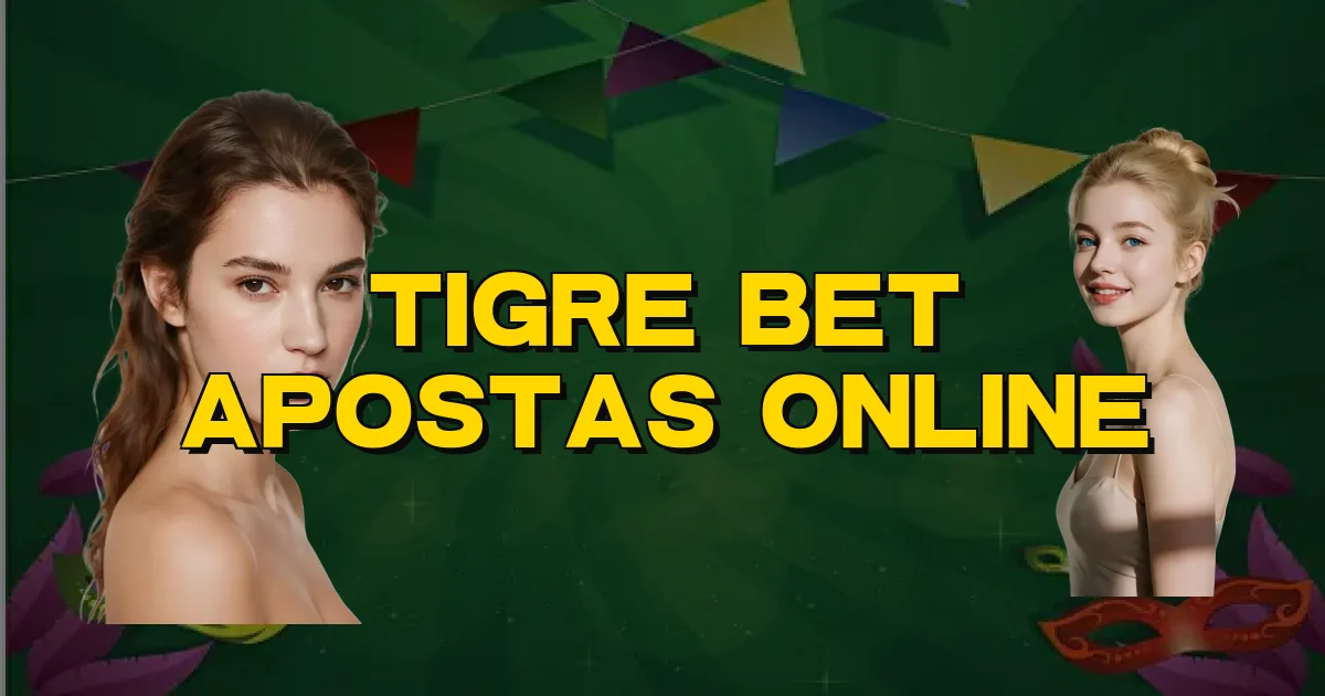 Tigre Bet Apostas Online Oficial