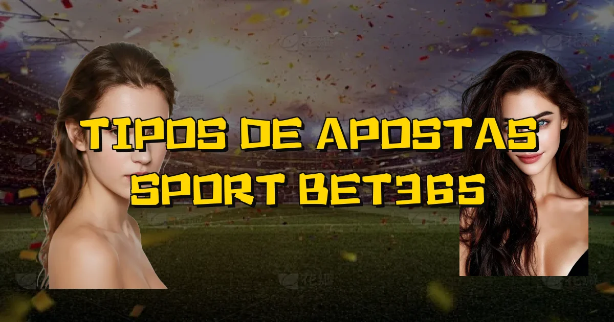 Tipos De Apostas Sport Bet365 Oficial