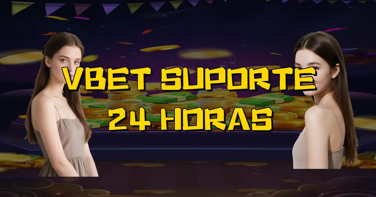 Vbet Suporte 24 Horas Oficial
